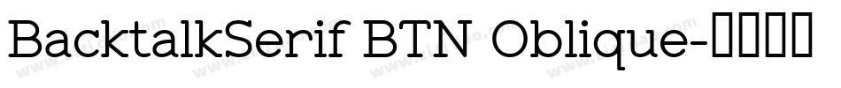 BacktalkSerif BTN Oblique字体转换